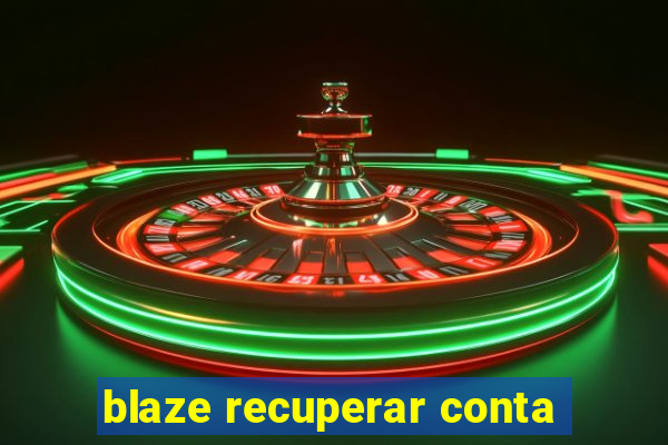 blaze recuperar conta